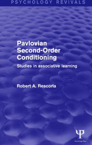 Pavlovian Second-order Conditioning (Studies in Associative Learning) by Robert Rescorla, 9781848724433