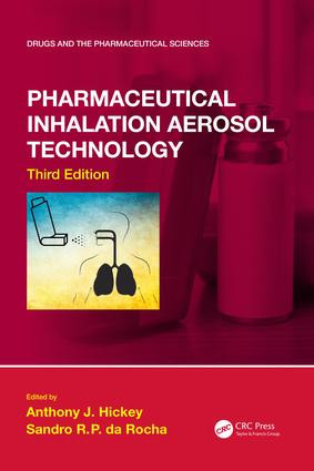 Pharmaceutical Inhalation Aerosol Technology, Third Edition by Anthony J. Hickey, Sandro R. da Rocha, 9781138063075