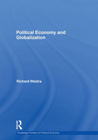 Political Economy and Globalization by Richard Westra, 9780415470223