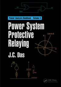 Power System Protective Relaying by J. C. Das, 9781498745505