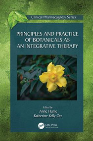 Principles and Practice of Botanicals as an Integrative Therapy by Anne Hume, Katherine Kelly Orr, 9781498771146