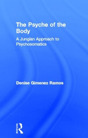 The Psyche of the Body (A Jungian Approach to Psychosomatics) by Denise Gimenez Ramos, 9781583918975