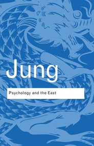 Psychology and the East by C.G. Jung, 9781138835108