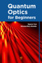 Quantum Optics for Beginners by Zbigniew Ficek, Mohamed Ridza Wahiddin, 9789814411752