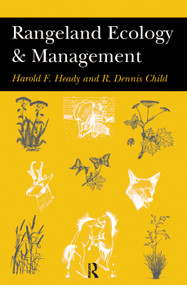 Rangeland Ecology And Management by Harold Heady, R. Dennis Child, 9780367317577
