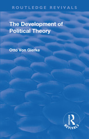 Revival: The Development of Political Theory (1939) by Otto von Gierke, 9781138552555