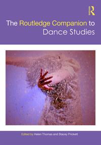 The Routledge Companion to Dance Studies by Helen Thomas, Stacey Prickett, 9781138234581