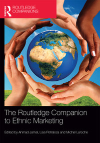 The Routledge Companion to Ethnic Marketing by Ahmad Jamal, Lisa Peñaloza, Michel Laroche, 9780415643634
