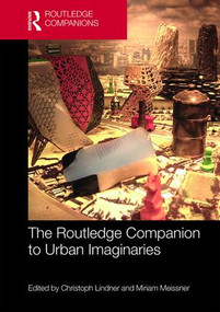 The Routledge Companion to Urban Imaginaries by Christoph Lindner, Miriam Meissner, 9781138058880