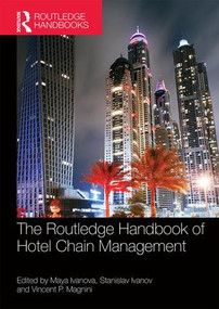The Routledge Handbook of Hotel Chain Management by Maya Ivanova, Stanislav Ivanov, Vincent P. Magnini, 9781138805057