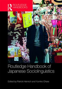 Routledge Handbook of Japanese Sociolinguistics by Patrick Heinrich, Yumiko Ohara, 9780415790277