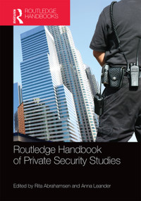 Routledge Handbook of Private Security Studies by Rita Abrahamsen, Anna Leander, 9780415729352