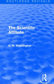 The Scientific Attitude by C. H. Waddington, 9781138957022