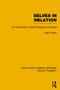 Selves in Relation (An Introduction to Psychotherapy and Groups) by Keith Oatley, 9781138793958