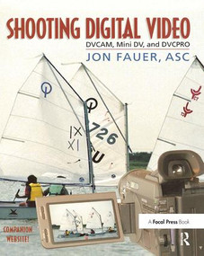 Shooting Digital Video by Jon Fauer, ASC, 9781138460461