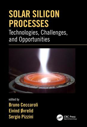 Solar Silicon Processes (Technologies, Challenges, and Opportunities) by Bruno Ceccaroli, Eivind Ovrelid, Sergio Pizzini, 9781498742658