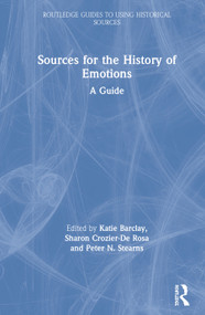 Sources for the History of Emotions (A Guide) by Katie Barclay, Sharon Crozier-De Rosa, Peter N. Stearns, 9780367261436