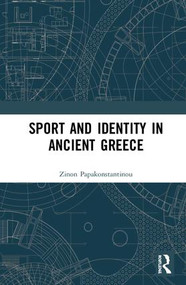 Sport and Identity in Ancient Greece by Zinon Papakonstantinou, 9781472438225