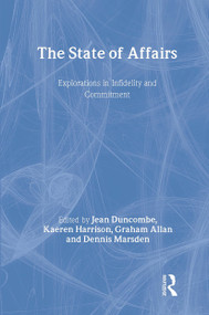 The State of Affairs (Explorations in infidelity and Commitment) by Jean Duncombe, Kaeren Harrison, Graham Allan, Dennis Marsden, 9780805844573