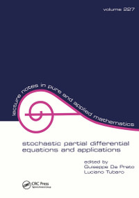 Stochastic Partial Differential Equations and Applications by Giuseppe Da Prato, Luciano Tubaro, 9781138417687