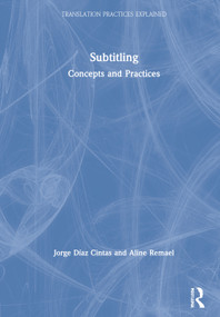 Subtitling (Concepts and Practices) by Jorge Díaz Cintas, Aline Remael, 9781138940536
