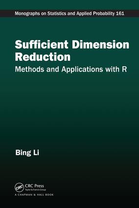Sufficient Dimension Reduction (Methods and Applications with R) by Bing Li, 9781498704472