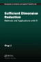 Sufficient Dimension Reduction (Methods and Applications with R) by Bing Li, 9781498704472