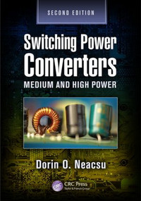 Switching Power Converters (Medium and High Power, Second Edition) by Dorin O. Neacsu, 9781466591929