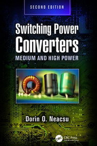 Switching Power Converters (Medium and High Power, Second Edition) by Dorin O. Neacsu, 9781138075719