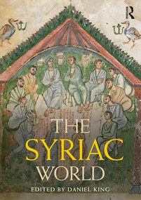 The Syriac World by Daniel King, 9781138899018