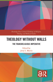 Theology Without Walls (The Transreligious Imperative) by Jerry L. Martin, 9780367028718