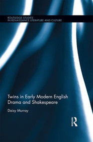 Twins in Early Modern English Drama and Shakespeare by Daisy Murray, 9781138679368