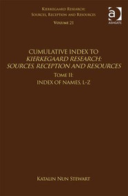 Volume 21, Tome II: Cumulative Index (Index of Names, L-Z) by Katalin Nun Stewart, Jon Stewart, 9781138080911