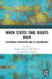 When States Take Rights Back (Citizenship Revocation and Its Discontents) by Émilien Fargues, Elke Winter, Matthew J Gibney, 9780367896454