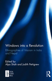 Windows into a Revolution (Ethnographies of Maoism in India and Nepal) by Alpa Shah, Judith Pettigrew, 9781138503984