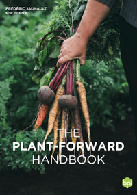 The Plant-Forward Handbook by Frederic Jaunault, Luc Fontaine, Jerome Leniaud, 9782386220715