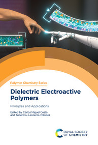 Dielectric Electroactive Polymers (Principles and Applications) by Carlos Miguel Costa, Senentxu Lanceros-Méndez, 9781837675319