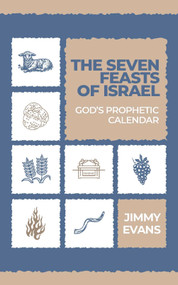 The Seven Feasts of Israel by Jimmy Evans, 9781960870575
