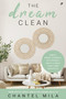 The Dream Clean (Simple, Budget-Friendly, Eco-Friendly Ways to Make Your Home Beautiful) by Chantel Mila, 9780645624526