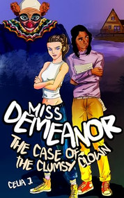 Miss Demeanor: The Case of the Clumsy Clown by Celia J, 9781592113248