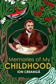 Memories of My Childhood by Olga Rogozenco, Ion Creanga, 9781592114801