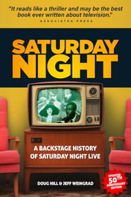 Saturday Night (A Backstage History of Saturday Night Live) by Doug Hill, Jeff Weingrad, 9781592115365