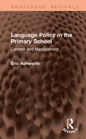 Language Policy in the Primary School (Content and Management) by Eric Ashworth, 9781041454656