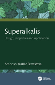 Superalkalis (Design, Properties and Applications) by Ambrish Kumar Srivastava, 9781041169840