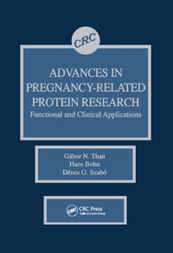 Advances in Pregnancy-Related Protein Research Functional and Clinical Applications by Gabor N. Than, H. Bohn, Denes G. Szabo, 9780849349621