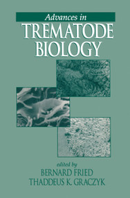 Advances in Trematode Biology by Bernard Fried, Thaddeus K. Graczyk, 9780849326455
