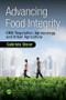 Advancing Food Integrity (GMO Regulation, Agroecology, and Urban Agriculture) by Gabriela Steier, 9781138305250