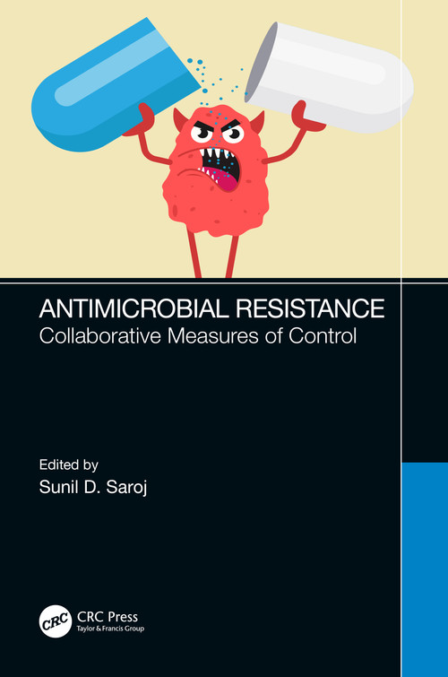 Antimicrobial Resistance (Collaborative Measures of Control) by Sunil Dasharath Saroj, 9781032321615