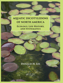 Aquatic Dicotyledons of North America (Ecology, Life History, and Systematics) by Donald H. Les, 9781482225020