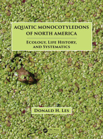 Aquatic Monocotyledons of North America (Ecology, Life History, and Systematics) by Donald H. Les, 9781138054936